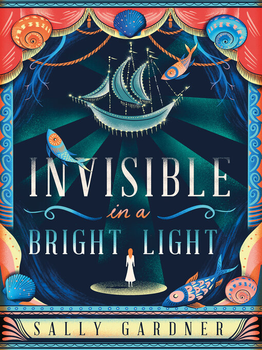 Title details for Invisible in a Bright Light by Sally Gardner - Available